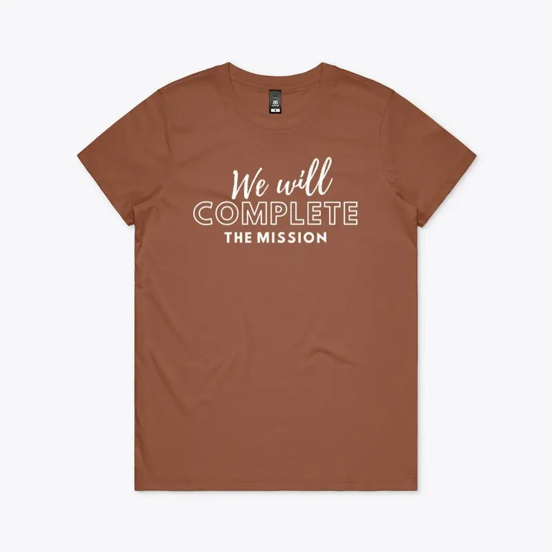 Women's We Will Complete the Mission Tee